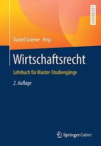 Wirtschaftsrecht: Lehrbuch für Master-Studiengänge (Repost)