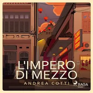 «L'impero di mezzo» by Andrea Cotti