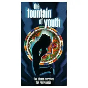The Fountain of Youth - The Secret Tibetan Exercises [repost]