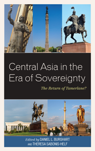 Central Asia in the Era of Sovereignty : The Return of Tamerlane?