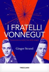 Ginger Strand - I Fratelli Vonnegut. Fantascienza nella Casa della magia
