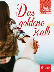 «Das goldene Kalb» by Marie Louise Fischer