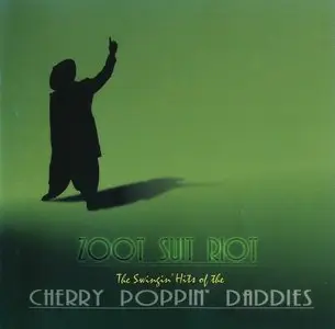 Cherry Poppin' Daddies - Zoot Suit Riot: The Swingin' Hits Of The Cherry Poppin' Daddies (1997)