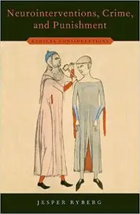 Neurointerventions, Crime, and Punishment: Ethical Considerations
