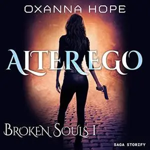 Oxanna Hope, "Broken souls, tome 1 : Alter Ego"
