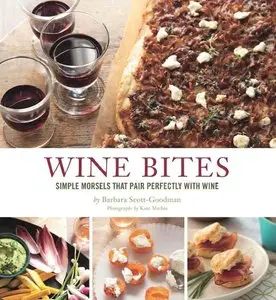 Wine Bites: 64 Simple Nibbles That Pair Perfectly with Wine (repost)