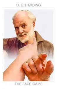 The Face Game: Liberation without Dogmas, Drugs or Delay