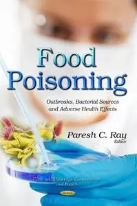 Food Poisoning: Outbreaks, Bacterial Sources and Adverse Health Effects