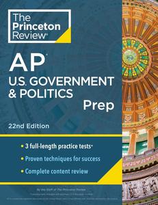 Princeton Review AP U.S. Government & Politics Prep, 22nd Edition: 3 Practice Tests + Complete Content Review