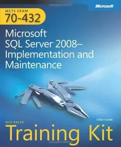 MCTS Self-Paced Training Kit (Exam 70-432): Microsoft SQL Server 2008 Implementation and Maintenance (with CD)