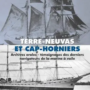 Collectif, "Terre-neuvas et Cap-horniers: Témoignages des derniers survivants de la marine à voile"