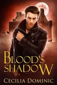 «Blood's Shadow» by Cecilia Dominic