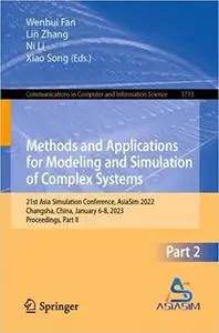 Methods and Applications for Modeling and Simulation of Complex Systems: 21st Asia Simulation Conference, AsiaSim 2022,