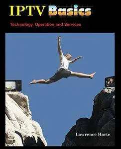 Iptv Basics, Technology, Operation and Services [Kindle Edition]