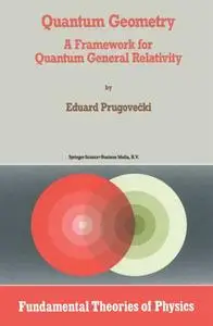 Quantum Geometry: A Framework for Quantum General Relativity