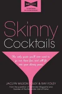 Skinny Cocktails: The only guide you'll ever need to go out, have fun, and still fit into your skinny jeans (repost)