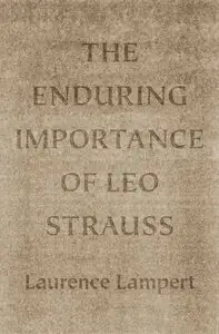 The Enduring Importance of Leo Strauss (Repost)