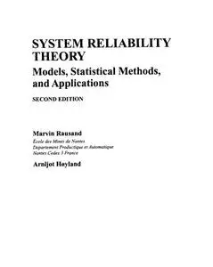 System Reliability Theory: Models, Statistical Methods, and Applications, Second Edition