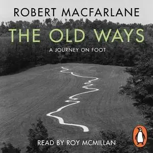 «The Old Ways» by Robert Macfarlane