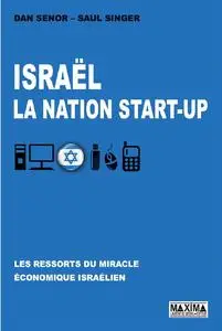 Dan Senor, Saul Singer, "Israël : La nation start up"