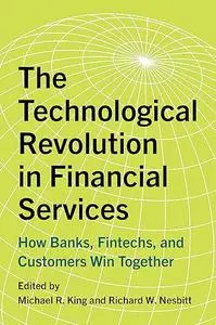 The Technological Revolution in Financial Services: How Banks, Fintechs, and Customers Win Together