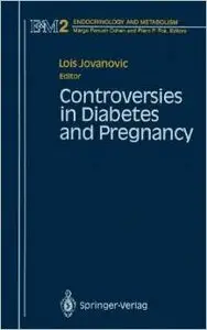 Controversies in Diabetes and Pregnancy (Endocrinology and Metabolism) by Lois Jovanovic