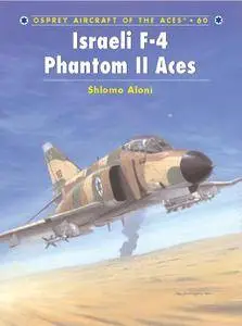 Israeli F-4 Phantom II Aces (Osprey Aircraft of the Aces 60)