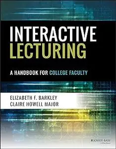 Interactive Lecturing: A Handbook for College Faculty