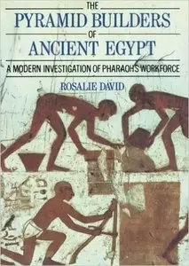 The Pyramid Builders of Ancient Egypt: A Modern Investigation of Pharaoh's Workforce (Repost)