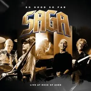 Saga - So Good So Far: Live at Rock of Ages (2018)