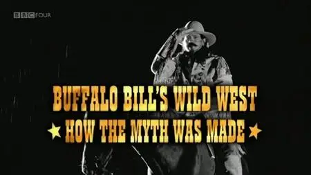 BBC Arena - Buffalo Bill's Wild West: How the Myth Was Made (2003)