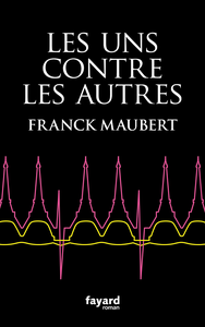 Les uns contre les autres - Franck Maubert