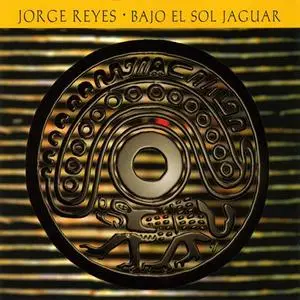 Jorge Reyes - Bajo El Sol Jaguar (1991) [Reissue 1998]
