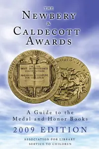 The Newbery & Caldecott Awards: A Guide to the Medal and Honor Books