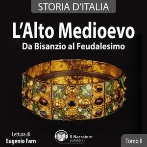 «Storia d'Italia - Tomo II - L'Alto Medioevo» by AA.VV. (a cura di Maurizio Falghera)