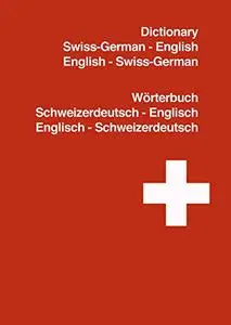 The Swiss-German to English Dictionary