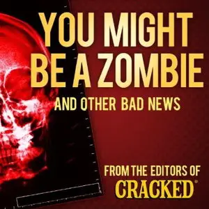 You Might Be a Zombie and Other Bad News: Shocking but Utterly True Facts [Audiobook]