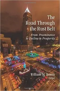The Road Through the Rust Belt: From Preeminence to Decline to Prosperity
