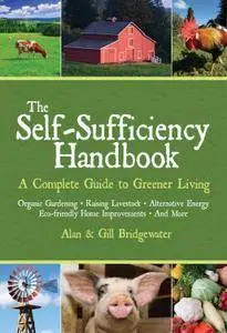 The Self-Sufficiency Handbook: A Complete Guide to Greener Living (The Handbook Series)