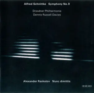 The Hilliard Ensemble, Dresdner Philharmonie, Dennis Russell Davies - Schnittke: Symphony No.9; Raskatov: Nunc dimittis (2009)