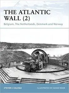 The Atlantic Wall (2): Belgium, The Netherlands, Denmark and Norway (Fortress)