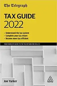 The Telegraph Tax Guide 2022: Your Complete Guide to the Tax Return for 2021/22