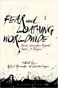 Fear and Loathing Worldwide: Gonzo Journalism Beyond Hunter S. Thompson