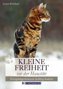 Kleine Freiheit vor der Haustür: Freigängerkatzen richtig halten (Repost)