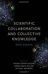 Scientific Collaboration and Collective Knowledge: New Essays