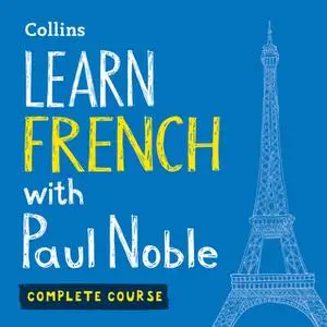 «Learn French with Paul Noble – Complete Course: French made easy with your bestselling personal language coach» by Paul