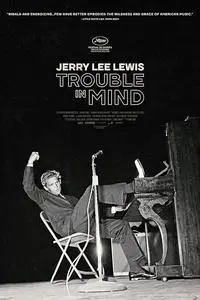 Jerry Lee Lewis: Trouble in Mind (2022)
