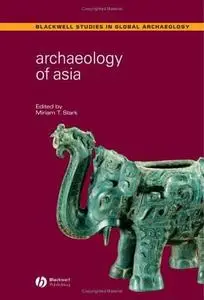 Archaeology of Asia (Blackwell Studies in Global Archaeology)