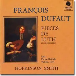 François Dufaut, Pièces de luth en manuscrits - Hopkinson Smith