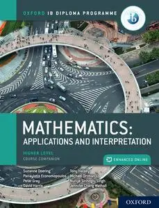 Oxford Mathematics: Applications and Interpretation Higher Level Course Companion